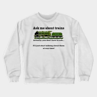 ask me about trains Crewneck Sweatshirt